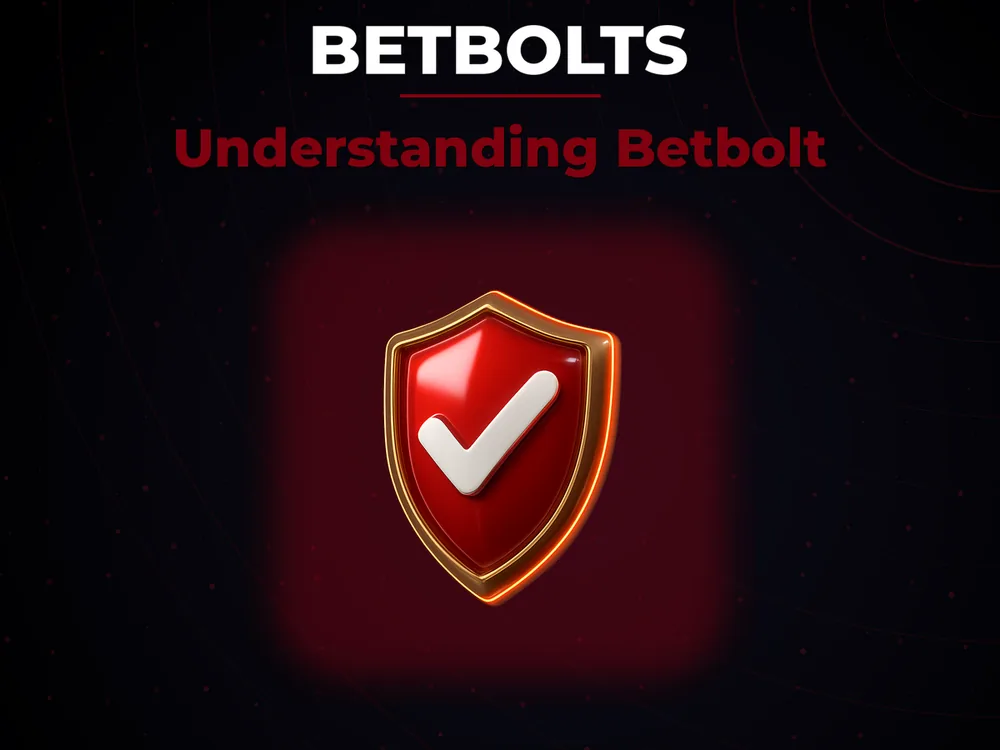 Betbolts - Understanding Betbolt